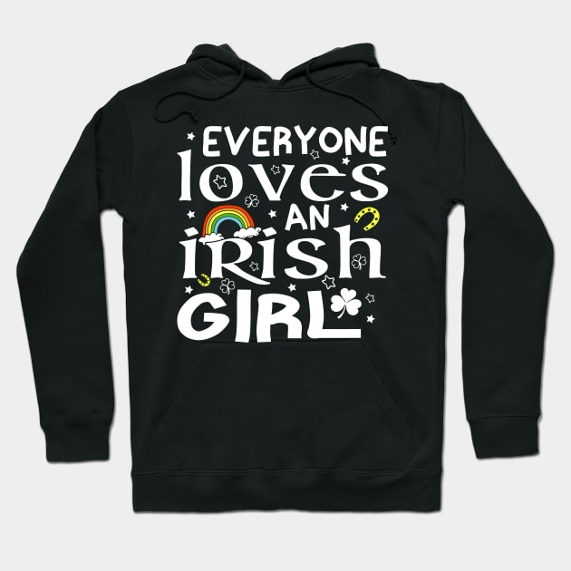 St Patricks Day Everyone Loves an Irish Girl Hoodie by Crayoon